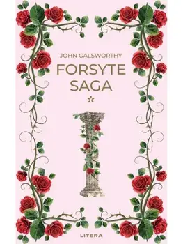 Forsyte Saga. Volumul 1. Romane nemuritoare/John Galsworthy