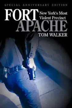 Fort Apache: New York's Most Violent Precinct, Paperback/Tom Walker