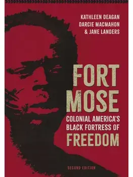 Fort Mose. Colonial America's Black Fortress of Freedom, Second Edition, Paperback/Jane Landers