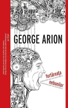 Fortareata nebunilor/George Arion