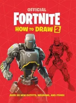 FORTNITE Official How to Draw Volume 2. Over 30 Weapons, Outfits and Items!, Paperback/***