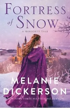 Fortress of Snow: A Dericott Tale - Melanie Dickerson