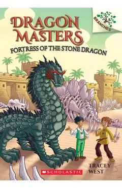 Fortress of the Stone Dragon: A Branches Book (Dragon Masters #17) - Tracey West