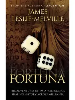 Fortuna. The Roll of the Dice in the Throes of History, Paperback/James Leslie-Melville