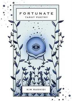 Fortunate. Tarot Poetry, Paperback/Kim Rashidi
