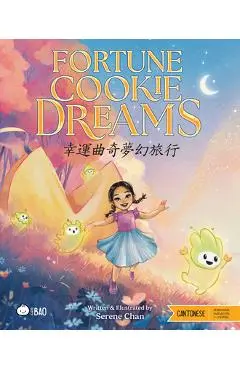 Fortune Cookie Dreams - Cantonese: A Bilingual Book in English and Cantonese with Traditional Characters and Jyutping - Serene Chan