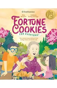 Fortune Cookies for Everyone! (Smithsonian): The Surprising Story of the Tasty Treat We Love to Eat - Mia Wenjen