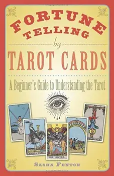 Fortune Telling by Tarot Cards: A Beginner's Guide to Understanding the Tarot, Paperback/Sasha Fenton