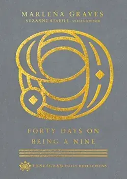 Forty Days on Being a Nine, Hardcover/Marlena Graves