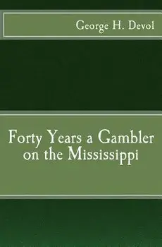Forty Years a Gambler on the Mississippi, Paperback/Christopher D'James