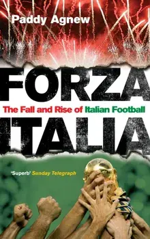 Forza Italia. The Fall and Rise of Italian Football, Paperback/Paddy Agnew