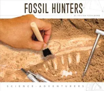 Fossil Hunters, Library Binding/Tristan Poehlmann