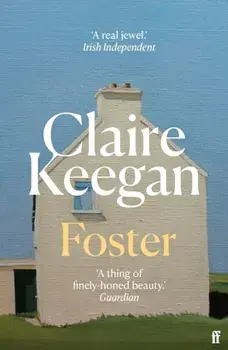 Foster. Now a major motion picture, The Quiet Girl, Main, Paperback/Claire Keegan