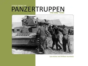 Fotos from the Panzertruppen. The Early Years, Paperback/William Auerbach
