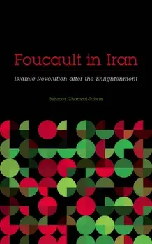 Foucault in Iran. Islamic Revolution after the Enlightenment, Paperback/Behrooz Ghamari-Tabrizi