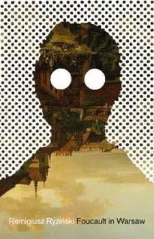 Foucault in Warsaw, Paperback/Remigiusz Ryzinski