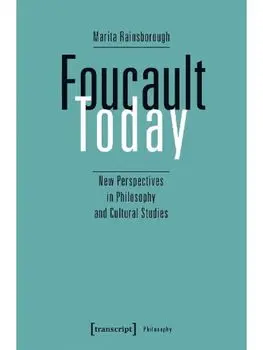 Foucault Today. New Perspectives in Philosophy and Cultural Studies, Paperback/Marita Rainsborough