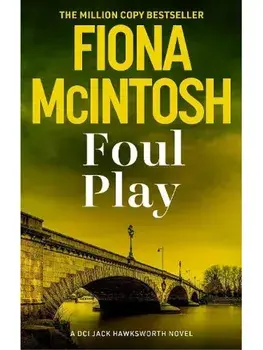 Foul Play. A pulse-racing crime thriller from the million-copy bestselling author (DCI Jack Hawksworth, 5), Paperback/Fiona McIntosh