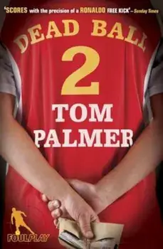 Foul Play: Dead Ball, Paperback/Tom Palmer