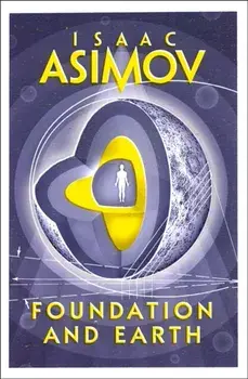 Foundation and Earth, Paperback/Isaac Asimov