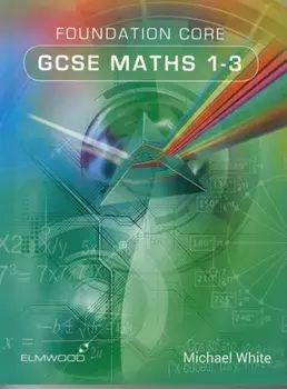 Foundation Core GCSE Maths 1-3, Paperback/Michael White