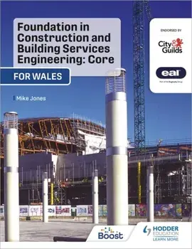 Foundation in Construction and Building Services Engineering: Core (Wales). For City & Guilds / EAL, Paperback/Mike Jones
