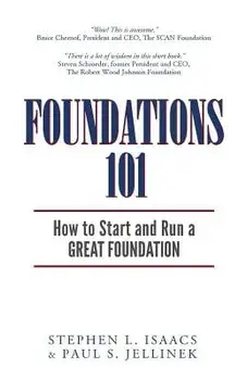 Foundations 101: How to Start and Run a Great Foundation, Paperback/Stephen L. Isaacs