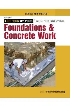 Foundations & Concrete Work - Fine Homebuilding