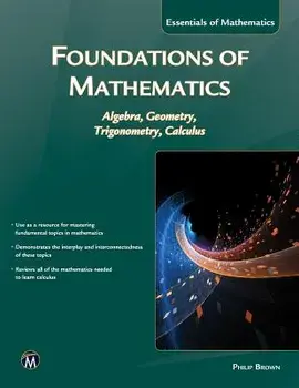 Foundations of Mathematics: Algebra, Geometry, Trigonometry and Calculus, Paperback/Philip Brown