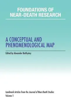 Foundations of Near-Death Research: A Conceptual and Phenomenological Map, Paperback/Alexander Batthyany