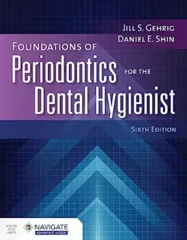 Foundations of Periodontics for the Dental Hygienist with Navigate Advantage Access. 6 ed, Paperback/Daniel E. Shin
