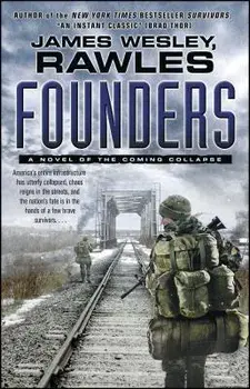 Founders: A Novel of the Coming Collapse, Paperback/James Wesley Rawles