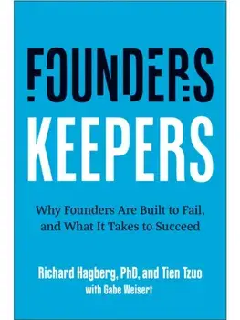 Founders, Keepers. Why Founders Are Built to Fail and What it Takes to Succeed, Hardback/Tien Tzuo