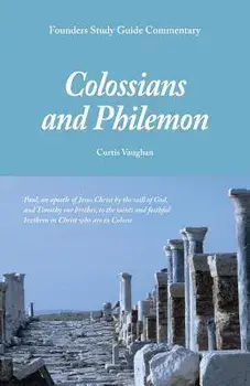 Founders Study Guide Commentary: Colossians and Philemon, Paperback/Curtis Vaughan