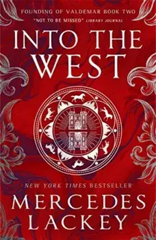 Founding of Valdemar - Into the West, Hardback/Mercedes Lackey