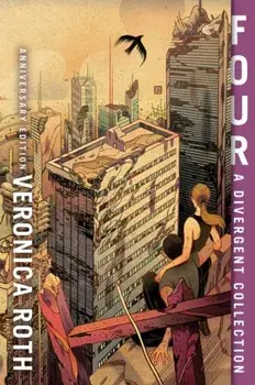 Four: A Divergent Collection Anniversary Edition, Paperback/Veronica Roth