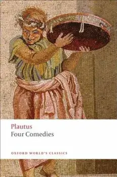 Four Comedies: The Braggart Soldier; The Brothers Menaechmus; The Haunted House; The Pot of Gold, Paperback/Plautus