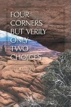 Four Corners but Verily Only Two Choices, Paperback/John Russell