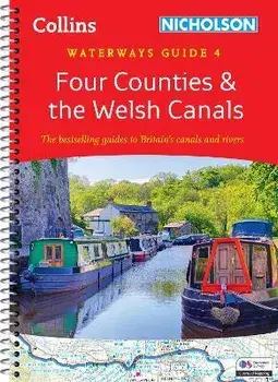 Four Counties and the Welsh Canals. For Everyone with an Interest in Britain's Canals and Rivers, Spiral Bound/Nicholson Waterways Guides