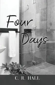 Four Days, Paperback/C. R. Hall