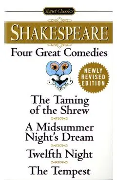 Four Great Comedies: The Taming of the Shrew/A Midsummer Night's Dream/Twelfth Night/The Tempest - William Shakespeare