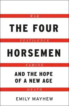 Four Horsemen, Paperback/Emily Mayhew