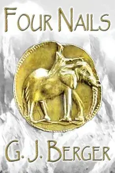 Four Nails, Paperback/George J. Berger