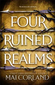 Four Ruined Realms. The hotly anticipated sequel to the sensational instant Sunday Times bestselling adventure fantasy Five Broken Blades, Hardback/Mai Corland