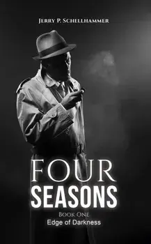 Four Seasons – Book One. Edge of Darkness, Paperback/Jerry P. Schellhammer