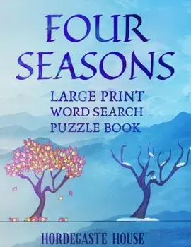 FOUR SEASONS Large Print Word Search Puzzle Book, Paperback/Hordegaste House