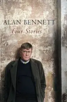 Four Stories, Paperback/Alan Bennett