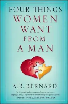 Four Things Women Want from a Man, Paperback/A. R. Bernard