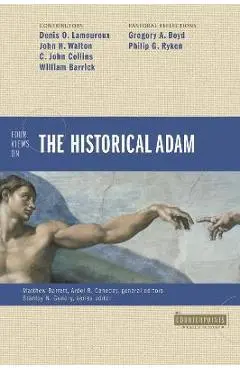 Four Views Historical Adam - Matthew Barrett