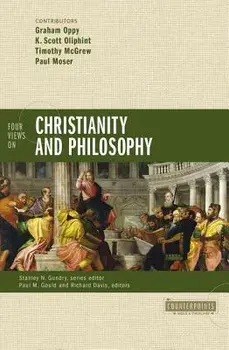 Four Views on Christianity and Philosophy, Paperback/Graham Oppy